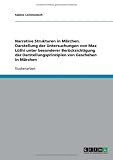 Produkt-Bild: Narrative Strukturen in M&auml;rchen. Darstellung der Untersuchungen von Max L&uuml;thi unter besonderer Ber&uuml;cksichtigung der Darstellungsprinzipien von Geschehen in M&auml;rchen