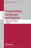 Programming Languages and Systems: 9th Asian Symposium, APLAS 2011, Kenting, Taiwan, December 5-7, 2011. Proceedings (Lecture Notes in Computer Science / Programming and Software Engineering)