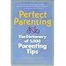Perfect Parenting: The Dictionary of 1,000 Parenting Tips (Pantley)