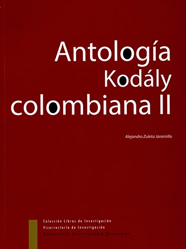 Antología Kodaly Colombiana II (Gerencia y políticas en Salud) (Spanish Edition)