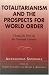 Book Totalitarianism and the Prospects for World Order: Closing the Door on the Twentieth Century (Applications of Political Theory)