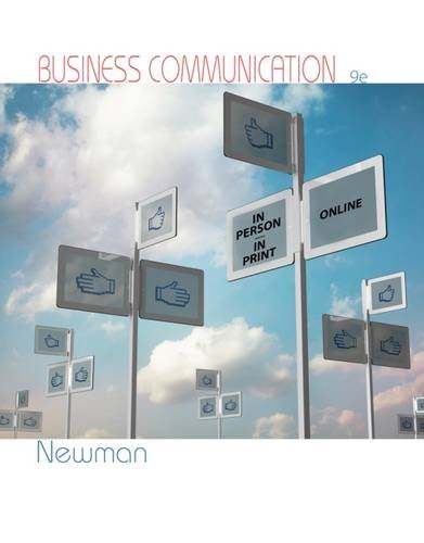 Business Communication: In Person, In Print, Online, by Amy Newman