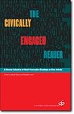 The Civically Engaged Reader: A Diverse Collection of Short Provocative Readings on Civic Activity