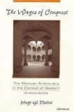 The Wages of Conquest: The Mexican Aristocracy in the Context of Western Aristocracies