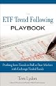 The ETF Trend Following Playbook: Profiting from Trends in Bull or Bear Markets with Exchange Traded Funds