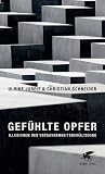 Produkt-Bild: Gef&uuml;hlte Opfer: Illusionen der Vergangenheitsbew&auml;ltigung