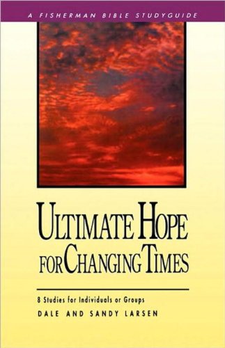 Ultimate hope for Changing Times (Fisherman Bible Studyguides)