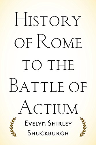 History of Rome to the Battle of Actium