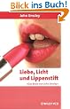 Liebe, Licht und Lippenstift: Das Beste von John Emsley (Erlebnis Wissenschaft)