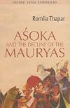 Asoka and the Decline of the Mauryas: With a new afterword, bibliography and index