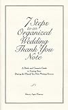7 Steps to an Organized Wedding Thank You Note: A Bride and Groom's Guide to Staying Sane During the Thank You Note Writing Process