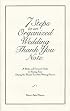 7 Steps to an Organized Wedding Thank You Note: A Bride and Groom's Guide to Staying Sane During the Thank You Note Writing Process