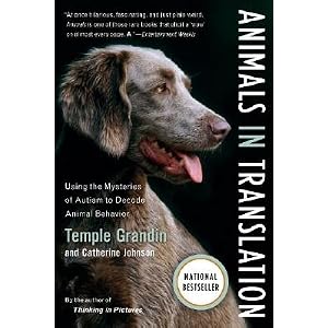 Animals In Translation - Using The Mysteries Of Autism To Decode Animal Behavior