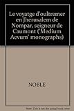 Le voyatge d'oultremer en Jherusalem de Nompar, seigneur de Caumont