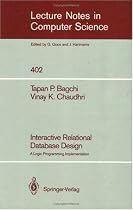 Interactive Relational Database Design: A Logic Programming Implementation (Lecture Notes in Computer Science)