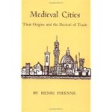 Medieval Cities: Their Origins and the Revival of Trade