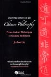 An Introduction to Chinese Philosophy: From Ancient Philosophy to Chinese Buddhism