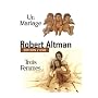 Coffret robert altman : un mariage / trois femmes