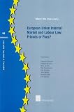 European Union internal market and labour law : friends or foes?