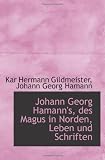 Produkt-Bild: Johann Georg Hamann's, des Magus in Norden, Leben und Schriften