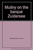 Mutiny on the barque Zuidersee