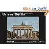 Unser Berlin: Eine kleine Zeitreise