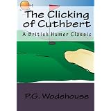 The Clicking Of Cuthbert: A British Humor Classic