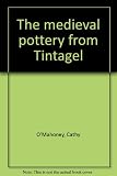 The medieval pottery from Tintagel