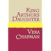 KING ARTHUR'S DAUGHTER Large Print