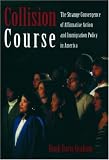 Collision Course: The Strange Convergence of Affirmative Action and Immigration Policy in America