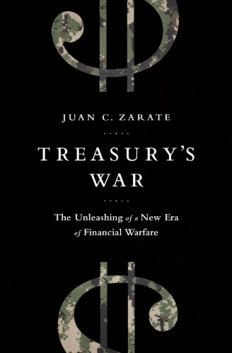 Treasury's War: The Unleashing of a New Era of Financial Warfare