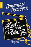 Zeit f&uuml;r Plan B: Roman - Jonathan Tropper