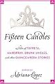 Fifteen Candles (15 Tales of Taffeta, Hairspray, Drunk Uncles, and Other Quinceanera Stories) (Paperback)