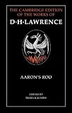 Aarons Rod (The Cambridge Edition of the Works of D. H. Lawrence)