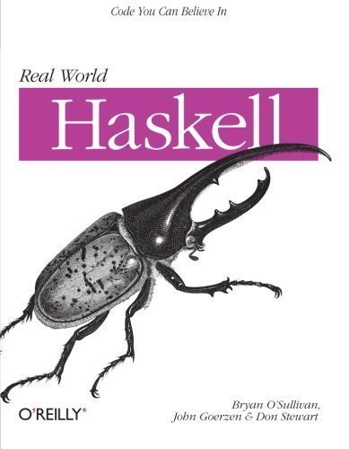 Real World Haskell by Bryan O'Sullivan Published by O'Reilly Media 1st (first) edition (2008) Paperback
