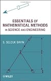 Essentials of Mathematical Methods in Science and Engineering