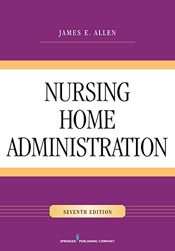 Nursing Home Administration, Seventh Edition