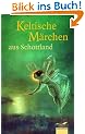 Keltische M�rchen aus Schottland: Nach ber�hmten schottischen M�rchensammlungen