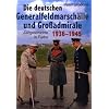 Die deutschen Generalfeldmarsch�lle und Gro�admirale 1936-1945: Zeitgeschichte in Farbe