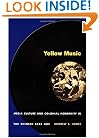 Yellow Music:  Media Culture and Colonial Modernity in the Chinese Jazz Age