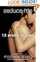 Seduce Me: Twelve Erotic Stories