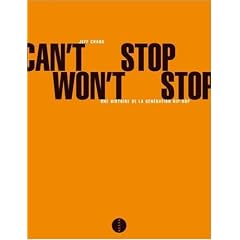 Can't Stop Won't Stop : Une histoire de la g�n�ration hip-hop