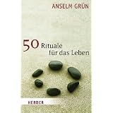 50 Rituale f�r das Lebenvon "Anselm Gr�n"