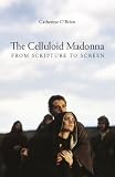 The celluloid Madonna : from scripture to screen