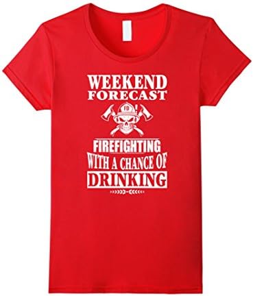 Women's Fire Fighter T-shirt , Weekend Forecast firefighting with a  Medium Red