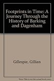 Footprints in time : a journey through the history of Barking & Dagenham