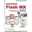 Mastering Flash MX Professional 2004 Step by Step Training