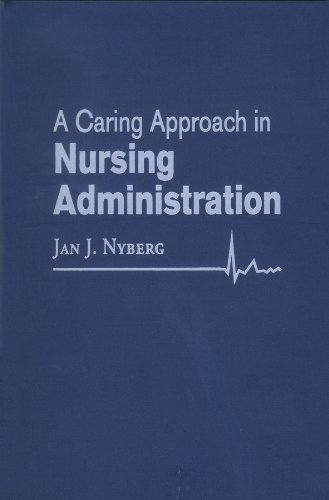 A Caring Approach in Nursing Administration A Caring Approach in Nursing Administration