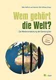 Image of Wem gehört die Welt?: Zur Wiederentdeckung der Gemeingüter