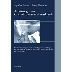 Auswirkungen von Cannabiskonsum und -missbrauch: Eine Expertise zu gesundheitlichen und psychosozialen Folgen. Ein Systematisches Review der international publizierten Studien von 1996-2006